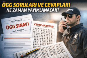 ÖGG Soruları ve Cevapları Ne Zaman Yayımlanacak? | 118. Dönem Özel Güvenlik Sınavı